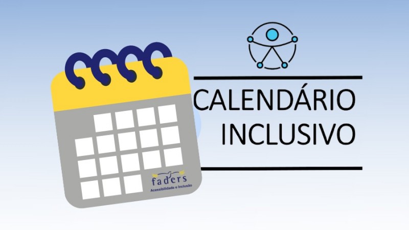 À esquerda, o desenho de um calendário. À direita, no alto, o símbolo universal da acessibilidade. Logo abaixo, está escrito entre duas barras na cor preta Calendário Inclusivo.