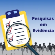 À esquerda, o desenho de um formulário sobre uma prancheta. à direita, está escrito Pesquisas em Evidência. No rodapé, o desenho de sombras de várias pessoas.