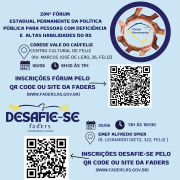 

card com fundo azul claro- Escrito em azul - 204º FÓRUM ESTADUAL PERMANENTE DA POLÍTICA PÍBLICA PARA PESSOAS COM DEFICIÊNCIA E ALTAS HABILIDADES DO RS- ao lado uma moldura azul escura, dentro dela uma moldura formada por mãos, e ao centro a logo do Fórum Permanente- abaixo seguem as informações:
Corede Vale do Caí/ Feliz
Local- Centro Cultural de Feliz ( Av. Marcos José de Leão, 26)
Data: 06/06 Horário: 8h30 às 17h
Inscrições Fórum pelo QR Code ou site da Faders ( www.faders.rs.gov.br) 
Ao lado do texto uma flecha que aponta para o QR Code
Abaixo a logo do Desafie-se Faders e os seguintes dados por escrito :
Data 05/06 Horário 13h às 16h30 - Local: EMEF Alfredo Spier ( R. leonardo Dietz, 322, Feliz
Abaixo a esquerda o QR Code e ao lado o texto : Inscrições Desafie-se pelo QR Code ou site da Faders ( www.faders.rs.gov.br)  então sai uma flecha que aponta para o Qt Code.
Abaixo as logos da: Faders, Sec. de Desenvolvimento Social RS, Prefeitura de Feliz, Apae e Escola de Educação especial Um Sorriso a Mais. Fim da descrição

